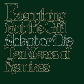 Everything But The Girl / Adapt Or Die (10 Years Of Remixes) (미개봉)