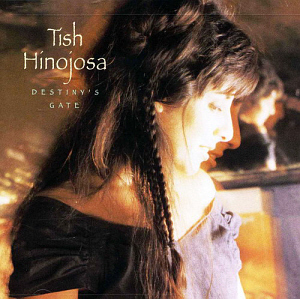 Tish Hinojosa / Destiny&#039;s Gate
