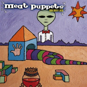 Meat Puppets / Golden Lies