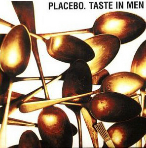 Placebo / Taste In Men (SINGLE)