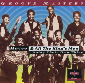 Maceo &amp; All The King&#039;s Men / Doing Their Own Thing
