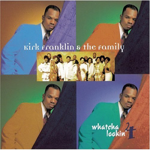 Kirk Franklin / Whatcha Lookin&#039; 4