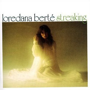 Loredana Berte / Streaking