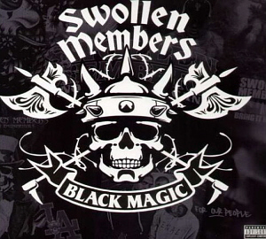 Swollen Members / Black Magic