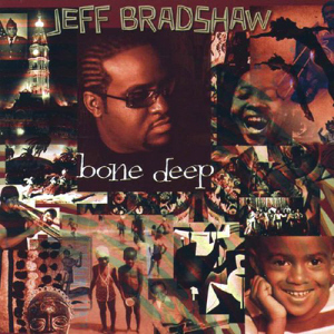 Jeff Bradshaw / Bone Deep