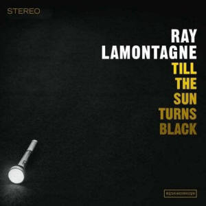 Ray LaMontagne / Till the Sun Turns Black