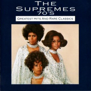 The Supremes / 70&#039;s Greatest Hits &amp; Rare Classics