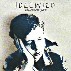 Idlewild / Remote Part