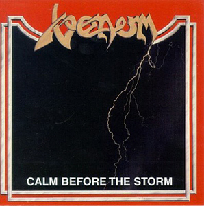 Venom / Calm Berore The Storm