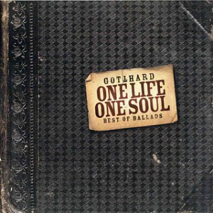 Gotthard / One Life One Soul - Best Of Ballads
