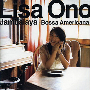 Lisa Ono / Jambalaya-Bossa Americana