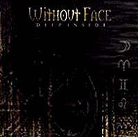 Without Face / Deep Inside