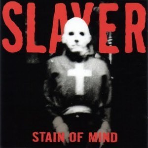 Slayer / Stain Of Mind (SINGLE)