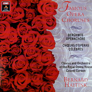 Bernard Haitink / Famous Opera Choruses