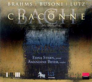 Amandine Beyer &amp; Edna Stern / Brahms, Lutz, Busoni, Lutz, Bach: Chaconne