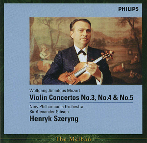 Henryk Szeryng &amp; Alexander Gibson / Mozart: Violin Concertos No.3 K.216, No.4 K.218, No.5 K.219