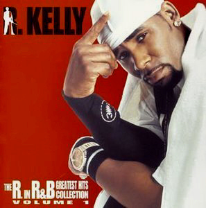 R. Kelly / R. In R&amp;B Greatest Hits Collection Vol.1
