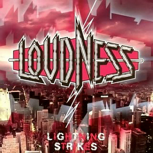 Loudness / Lightning Strikes