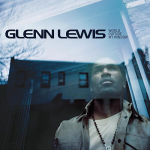 Glenn Lewis / World Outside My Window
