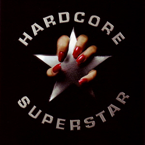 Hardcore Superstar / Hardcore Superstar