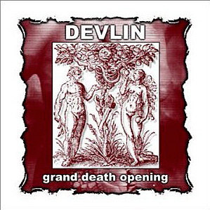 Devlin / Grand Death Opening