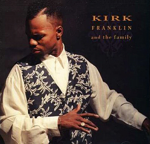 Kirk Franklin / Kirk Franklin And The Family