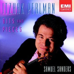 Itzhak Perlman &amp; Samuel Sanders / Bits and Pieces