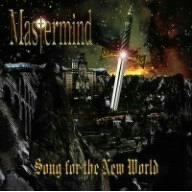 Mastermind / Song For The New World