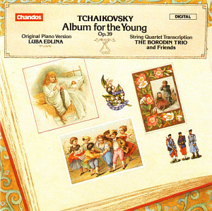 Luba Edlina &amp; Borodin Trio / Tchaikovsky: Album for the Young, Op. 39