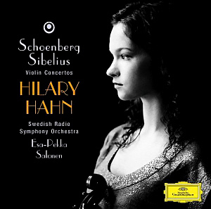 Hilary Hahn &amp; Esa-Pekka Salonen / Schoenberg &amp; Sibelius: Violin Concerto