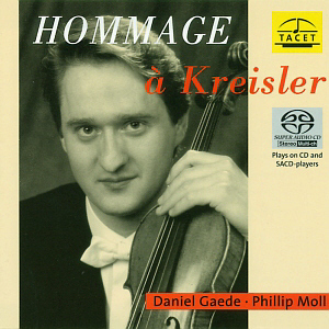 Daniel Gaede &amp; Phillip Moll / Hommage a Kreisler (SACD Hybrid)