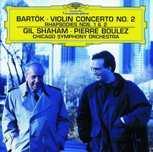 Gil Shaham, Pierre Boulez / Bartok: Violin Concerto No.2 &amp; Rhapsodies No1 &amp; 2
