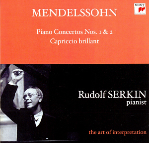 Rudolf Serkin / Mendelssohn: Piano Concerto No.1 &amp; 2, Capriccio Brillant Op.22