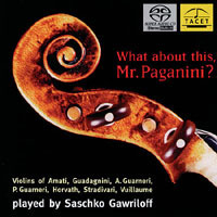 Saschko Gawriloff / What about This, Mr.Paganini? (SACD Hybrid)