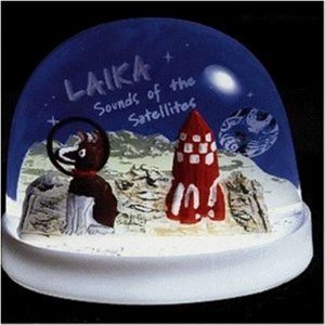 Laika / Sounds Of The Satellites
