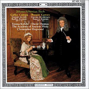 Emma Kirkby, Christopher Hogwood / Bach: Coffee Cantata BWV211, Peasant Cantata BWV212