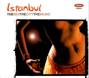 V.A. / Istanbul: The Sex The City The Music