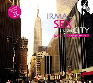 V.A. / Irma At Sex And The City Part 1: Daylight Session (2CD, DIGI-PAK)