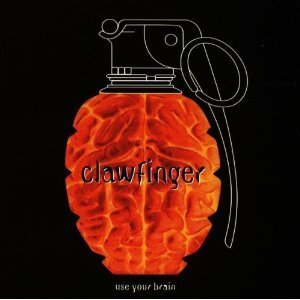 Clawfinger / Use Your Brain 