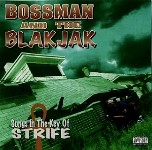 Bossman and the Blakjak / Songs in the Key of Strife