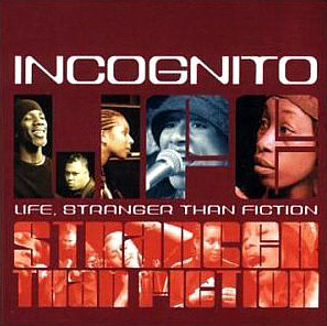 Incognito / Life, Stranger Than Fiction