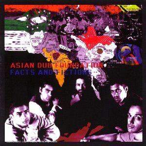 Asian Dub Foundation / Facts And Fictions