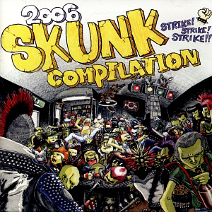 V.A. / 2006 Skunk Compilation: Strike! Strike! Strike!! 
