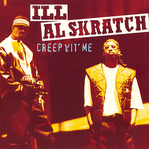 Ill Al Skratch / Creep Wit&#039; Me
