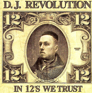 DJ Revolution / In 12&#039;s We Trust