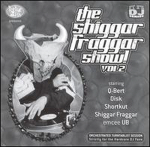 Invisibl Skratch Piklz / Shiggar Fraggar Show!: Vol. 2