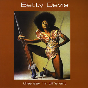 Betty Davis / They Say I&#039;m Different 
