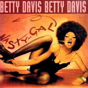 Betty Davis / Nasty Gal