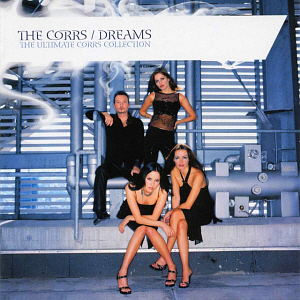 Corrs / Dreams: The Ultimate Corrs Collection