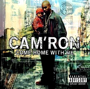 Cam&#039;Ron / Come Home With Me